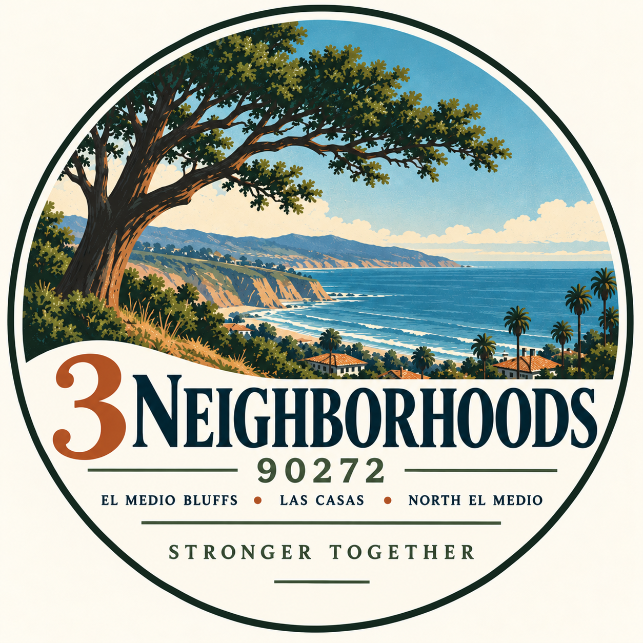 3 Neighborhoods 90272 — El Medio Bluffs, Las Casas, North El Medio. Stronger Together.
